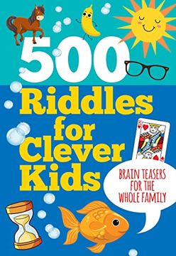 portada 500 Riddles for Clever Kids (Brain Teasers for the Whole Family) (en Inglés)