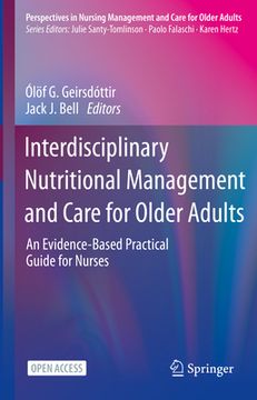 portada Interdisciplinary Nutritional Management and Care for Older Adults: An Evidence-Based Practical Guide for Nurses (en Inglés)