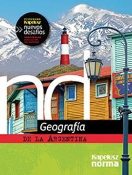 Libro Geografia De La Argentina Kapelusz Nuevos Desafios Para Pensar De Nuevos Desafios - Buscalibre