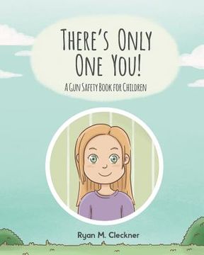portada There's Only One You!: A Gun Safety Book for Children (in English)