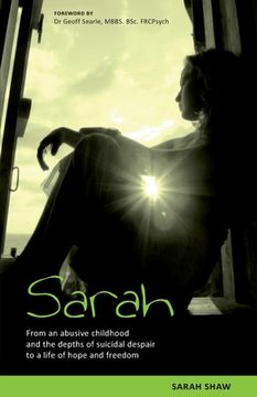 portada Sarah: From an abusive childhood and the depths of suicidal despair to a life of hope and freedom. (in English)