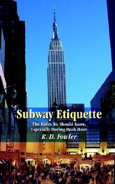 portada subway etiquette: the rules we should know, especially during rush hour (en Inglés)