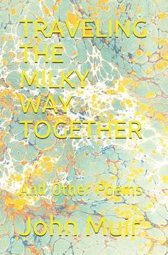 portada Traveling the Milky Way Together: And Other Poems (in English)