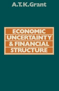 portada Economic Uncertainty and Financial Structure: A Study of the Obstacles to Stability (en Inglés)