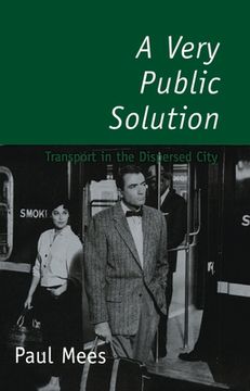 portada A Very Public Solution: Transport in the Dispersed City (en Inglés)