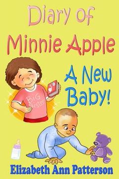 portada Diary of Minnie Apple: A New Baby! (en Inglés)