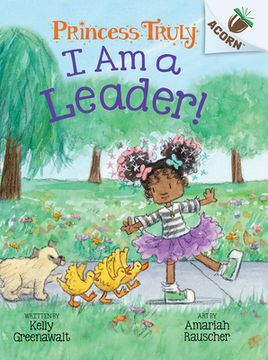 portada I Am a Leader!: An Acorn Book (Princess Truly #9) (in English)