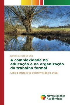 portada A complexidade na educação e na organização do trabalho formal (en Portugués)