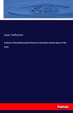 portada A History of the Mathematical Theories of Attraction and the Figure of the Earth (en Inglés)