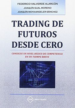 portada Trading de Futuros Desde Cero: Consigue un Nivel Basico de Competencia en un Tiempo Breve