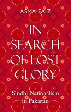 portada In Search of Lost Glory: Sindhi Nationalism in Pakistan (Comparative Politics and International Studies) 