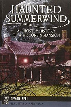 portada Haunted Summerwind: A Ghostly History of a Wisconsin Mansion (Haunted America) (en Inglés)