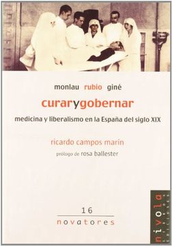 Curar y gobernar. Monlau, Rubio, Giné. (Novatores) (in Spanish)