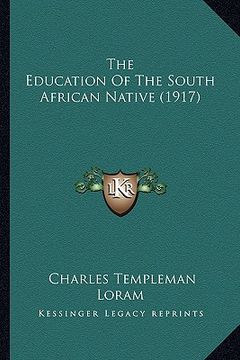 portada the education of the south african native (1917) (in English)