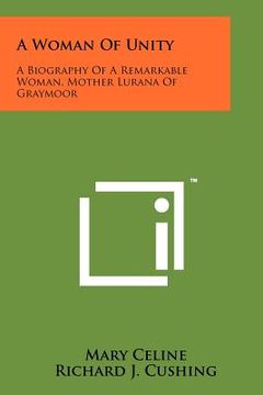 portada a woman of unity: a biography of a remarkable woman, mother lurana of graymoor (en Inglés)