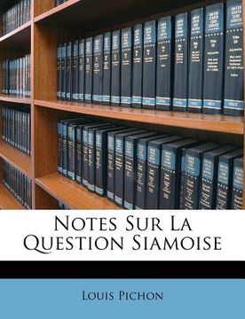 portada Notes Sur La Question Siamoise (en Francés)