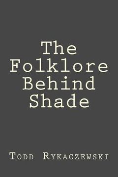 portada The Folklore Behind Shade (en Inglés)