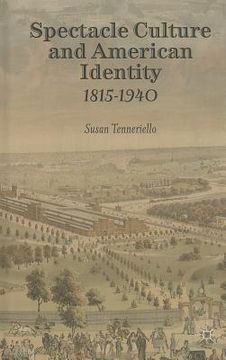 portada Spectacle Culture and American Identity 1815-1940 (en Inglés)