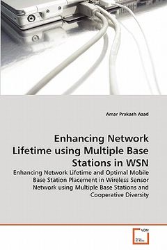 portada enhancing network lifetime using multiple base stations in wsn (en Inglés)