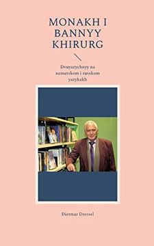 portada Monakh i Bannyy Khirurg: Dvuyazychnyy na Nemetskom i Russkom Yazykakh (en Alemán)