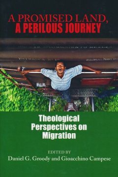 portada A Promised Land, a Perilous Journey: Theological Perspectives on Migration (en Inglés)