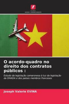 portada O Acordo-Quadro no Direito dos Contratos Públicos:  Estudo da Legislação Camaronesa à luz da Legislação da Ohada e dos Países Membros Franceses