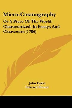 portada micro-cosmography: or a piece of the world characterized, in essays and characters (1786) (en Inglés)