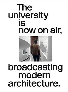 portada The University is now on Air, Broadcasting Modern Architecture (in English)