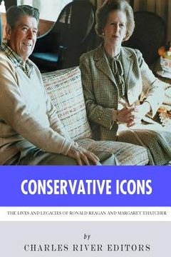 portada Conservative Icons: The Lives and Legacies of Ronald Reagan and Margaret Thatcher (en Inglés)