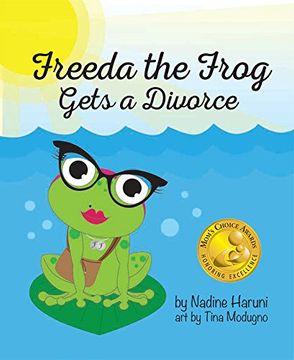 portada Freeda the Frog Gets a Divorce (Mom's Choice Award Winner) (English)