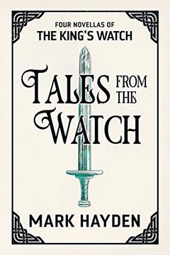 portada Tales From the Watch: Four King’S Watch Novellas: The First Four King'S Watch Novellas: 1 (a King'S Watch Story) (en Inglés)