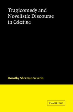 portada Tragicomedy and Novelistic Discourse in Celestina Paperback (Cambridge Iberian and Latin American Studies) 