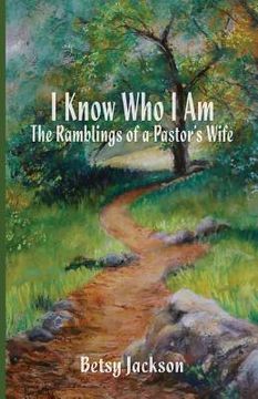 portada I Know Who I Am: The Ramblings of a Pastor's Wife (in English)