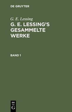 portada G. E. Lessing: G. E. Lessing: S Gesammelte Werke. Band 1 (en Alemán)