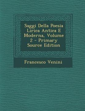 portada Saggi Della Poesia Lirica Antica E Moderna, Volume 2 (en Italiano)