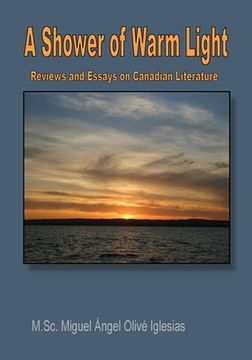 portada A Shower of Warm Light: Reviews and Essays on Canadian Poetry