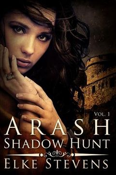 portada Arash 1 Shadow Hunt (in English)