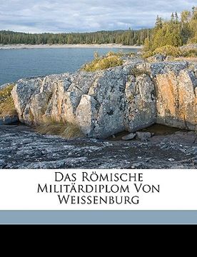 portada Das Romische Militardiplom Von Weissenburg (in German)