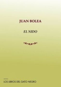 El Nido de Juan Bolea(Los Libros del Gato Negro) (in Spanish)