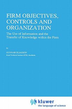 portada firm objectives, controls and organization: the use of information and the transfer of knowledge within the firm