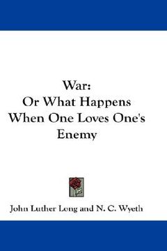 portada war: or what happens when one loves one's enemy (en Inglés)