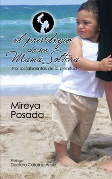 portada El Privilegio de ser Mamá Soltera (en Inglés)