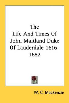 portada the life and times of john maitland duke of lauderdale 1616-1682 (in English)