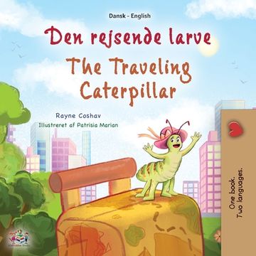 portada The Traveling Caterpillar (Danish English Bilingual Book for Kids) (en Danés)