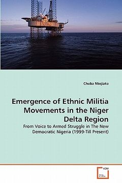 portada emergence of ethnic militia movements in the niger delta region (en Inglés)