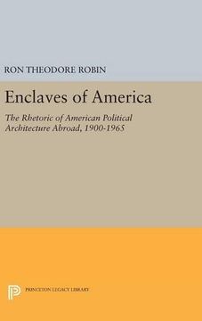 portada Enclaves of America: The Rhetoric of American Political Architecture Abroad, 1900-1965 (Princeton Legacy Library)