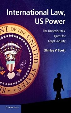 portada International Law, us Power: The United States' Quest for Legal Security (en Inglés)