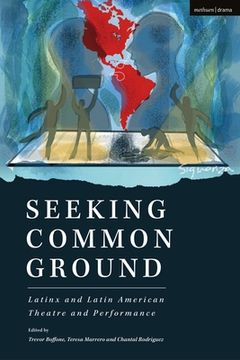 portada Seeking Common Ground: Latinx and Latin American Theatre and Performance