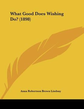portada what good does wishing do? (1898) (in English)