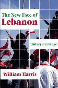 portada The New Face of Lebanon: History's Revenge (in English)